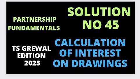 Solution no. 45 of chapter 1 : Partnership Fundamentals of TS  Grewal edition 2023