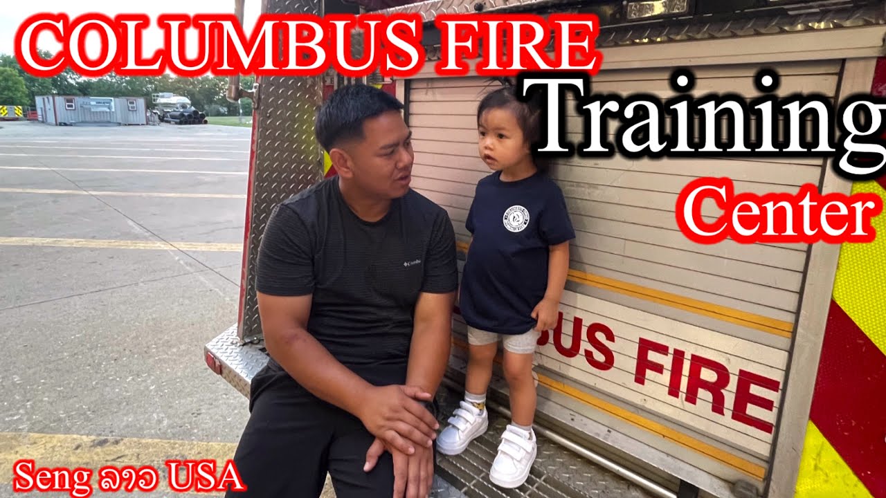 City of Columbus fire training center/ໂຮງຮຽນພະແນກມອດໄຟຂອງເມືອງ.Seng ລາວ ...