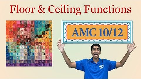 Floor Ceiling Functions - Mastering AMC 10/12