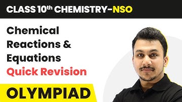 Class 10 National Science Olympiad (Chemistry) | Chemical Reactions and Equations - Quick Revision