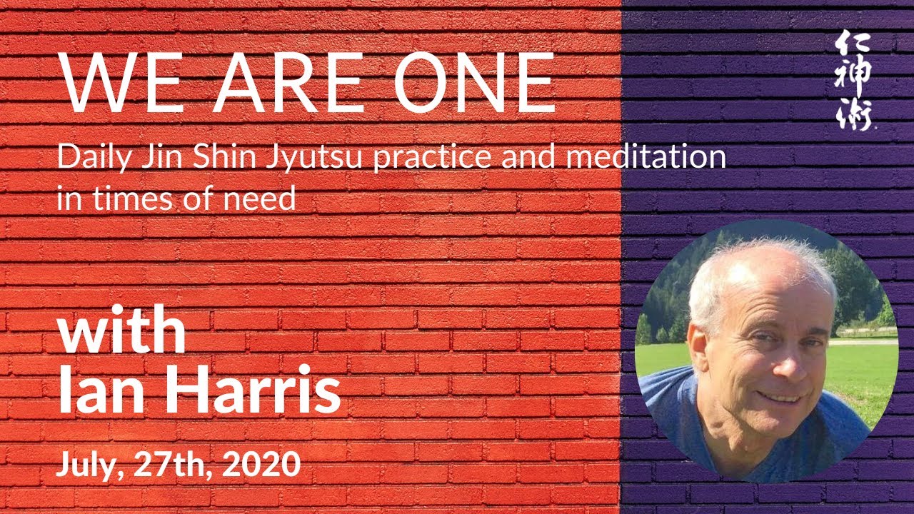 We are ONE: JSJ Practice and Meditation: SEL #14, with Ian Harris - live on July, 27th, 2020