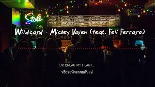 (THsub) Wildcard - Mickey Valen แปลเพลง