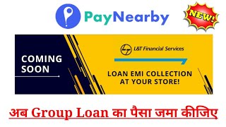 Paynearby L&T Loan EMI Collection | PayNearby पर L&T Loan EMI का new service हुआ live