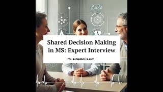 #158: Shared Decision Making in Multiple Sclerosis: How Patients and Doctors Make Better...