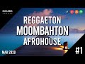 Reggaeton & Moombahton & Afrohouse Mix March #1 2020 by Ricardo Vargas