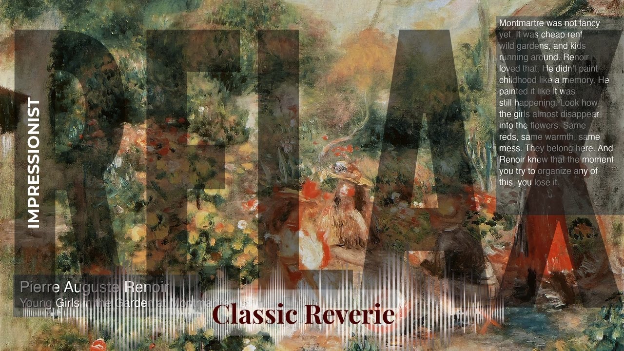 Relax - Classic Reverie with Impressionist | Young Girls in the Garden at Montmartre… & others