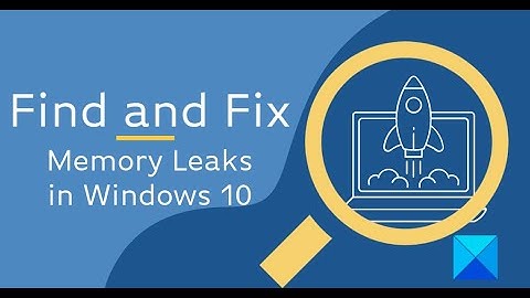 Find and fix Memory Leaks in Windows 11/10