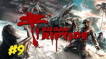 Dead Island: Riptide Part 9 - The Lost Treehouse