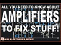 All You Need To Know About AMPLIFIERS To Fix Stuff - A Beginners Guide To Audio Amplifier Repair