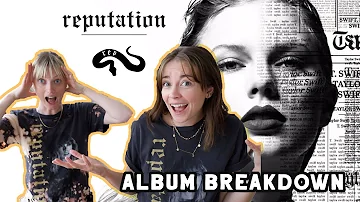 ALBUM BREAKDOWN: Reputation - Taylor Swift !