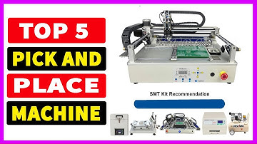 Top 5 Best Pick and Place Machine Buy in 2024