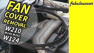 Fan cover remove | Mercedes-Benz W124 W202 W140 W210