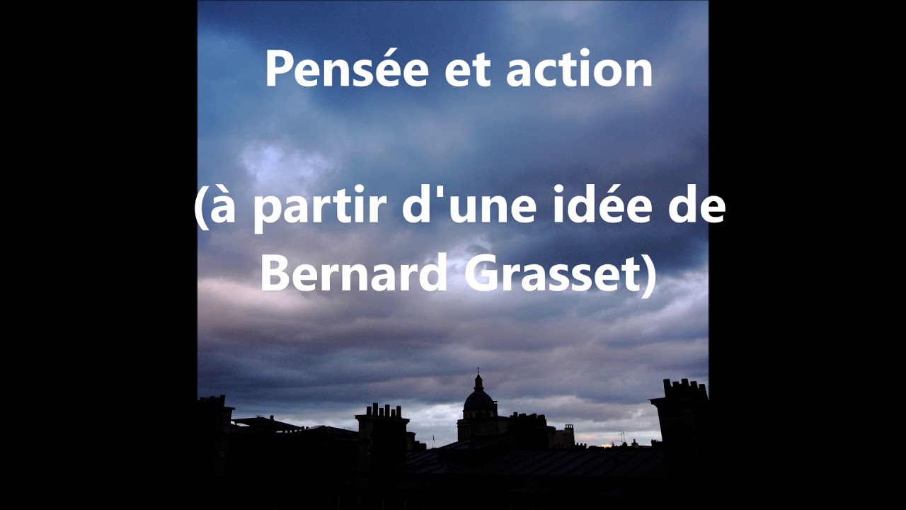 Pensée et action (à partir d'une réflexion de Bernard Grasset)