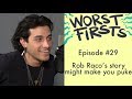 Rob Raco Shares Worst Dating Experiences | Worst Firsts Podcast
