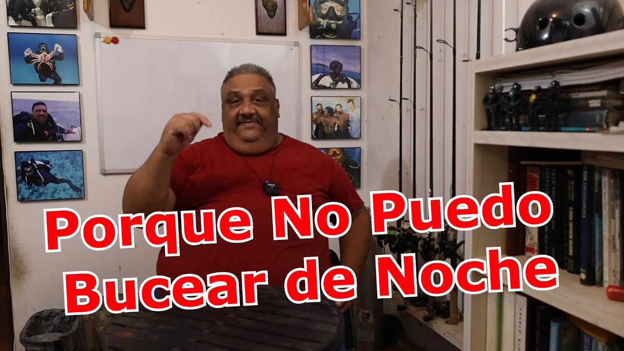 Porque No Puedo Bucear de Noche