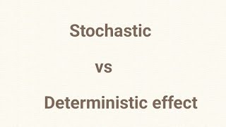 Stochastic vs deterministic effect in Radiology