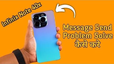 infinix note 40x me message send nahin ho raha hai, how to fix message sending problem in infinix no