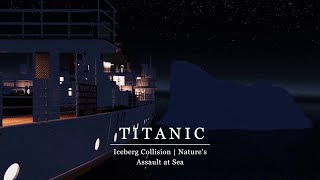 Titanic | Nature&#39;s Assault at Sea | Remastered Render