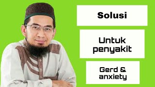 Penting! Solusi untuk penyakit gerd dan anxiety ustadz adi hidayat. Lc, MA