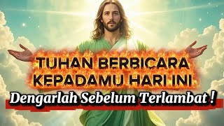 TUHAN BERBICARA KEPADAMU HARI INI...