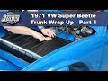JBugs - 1971 VW Super Beetle - Trunk Wrap Up - Part 1