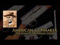 American gunmaker the john m browning story 1991  documentary  fess parker  lee groberg