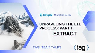 Details Unraveling the ETL Process: Part 1: EXTRACT - Drupal Migration Series -Tag1 Team Talks Update