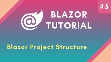 Blazor Tutorial Part 5 | Blazor Project Structure