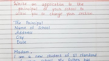 Write an application to the principal to allow you to change your section
