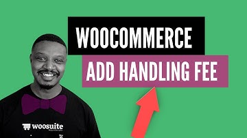How to Add Handling Fee To WooCommerce Checkout