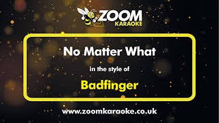 Badfinger - No Matter What - Karaoke Version from Zoom Karaoke