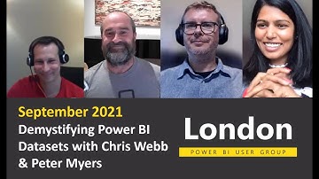 London Power BI User Group - Sept 21 - Demystifying Power BI Datasets with Chris Webb & Peter Myers