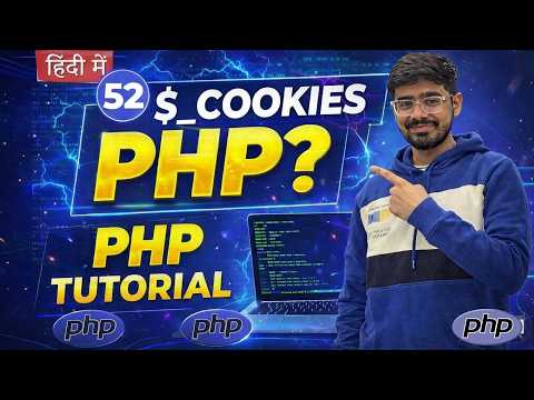 #52 PHP Tutorial in Hindi | $_COOKIE in PHP | Cookies in PHP Explained