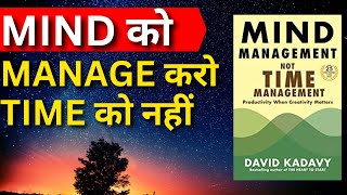 Mind Management Not Time Management by David Kadavy Audiobook | Book Summary in Hindi .