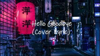Hello Goodbye - YB & Heiakim Cover   Lyric (Novia Claras)