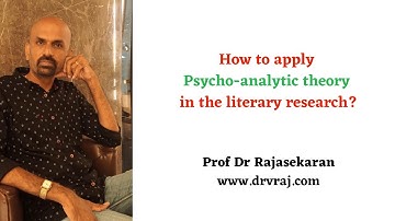 How to apply Psycho analytic theory in the research?#profdrrajasekaran