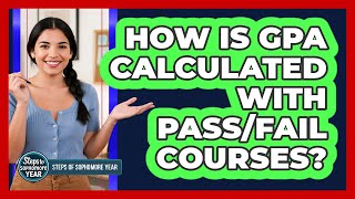 Celebrity How Is GPA Calculated With Pass/Fail Courses? Profile