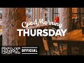 THURSDAY MORNING JAZZ LIVE: Smooth Jazz & Coffee Bossa Nova Music