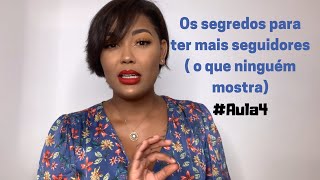 #AULA4  Os segredos para ter mais seguidores, o que ninguém mostra - Juddy Da Conceição