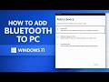 How To Add Bluetooth To PC Windows 11 ( Step by Step )