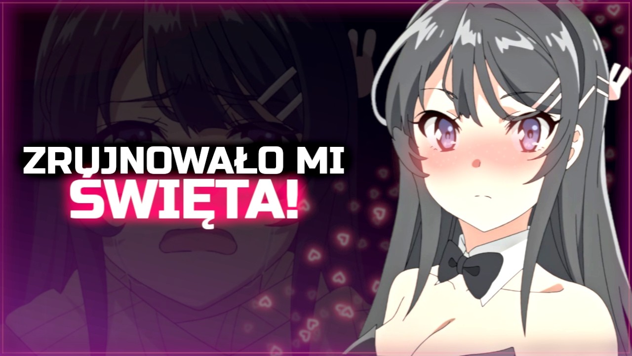 JAK TO ANIME ZRUJNOWAŁO MI ŚWIĘTA?