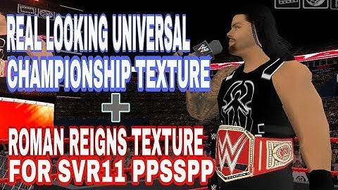 Roman reigns + universal championship permanent texture for wwe svr11/2k19 ppsspp