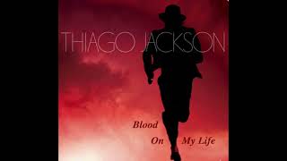 Blood On My Life Thiago Jackson Intense D