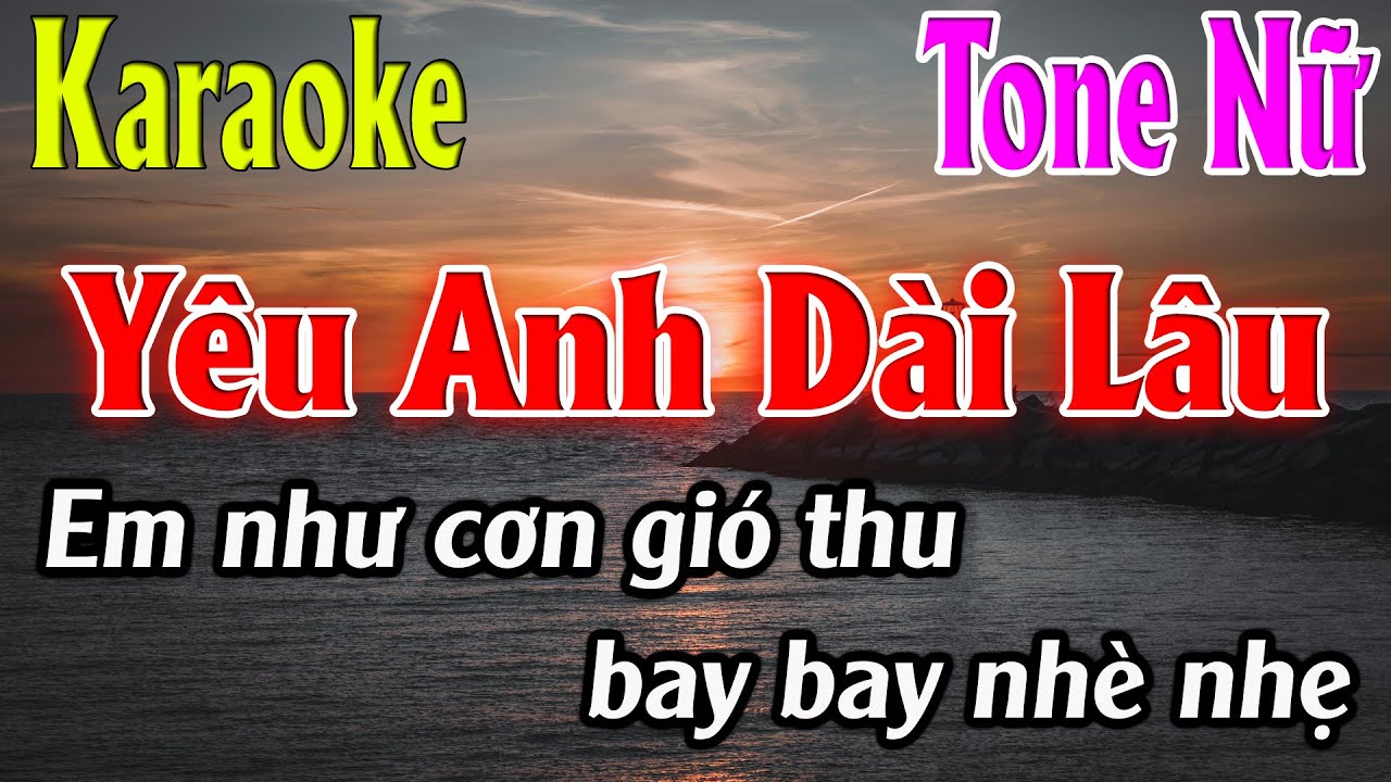 Yêu Anh Dài Lâu Karaoke Tone Nữ ( D ) Karaoke Lâm Organ - Beat Mới