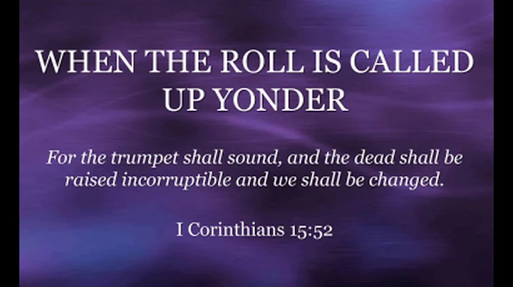 When The Roll Is Called Up Yonder - Acapella Hymn and Lyrics