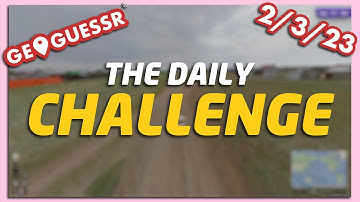 GeoGuessr Daily Challenge - 2/3/23