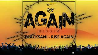 Blacksani - Rise Again (Rise Again Riddim) (Official Audio) Dance Hall 2022 / High Rollas