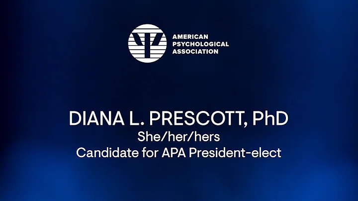 Candidate for APA President-elect - Diana L. Presc...