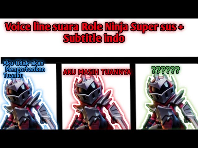 Voice line suara Role Ninja Super sus. Dengan Subtitle Indo class=