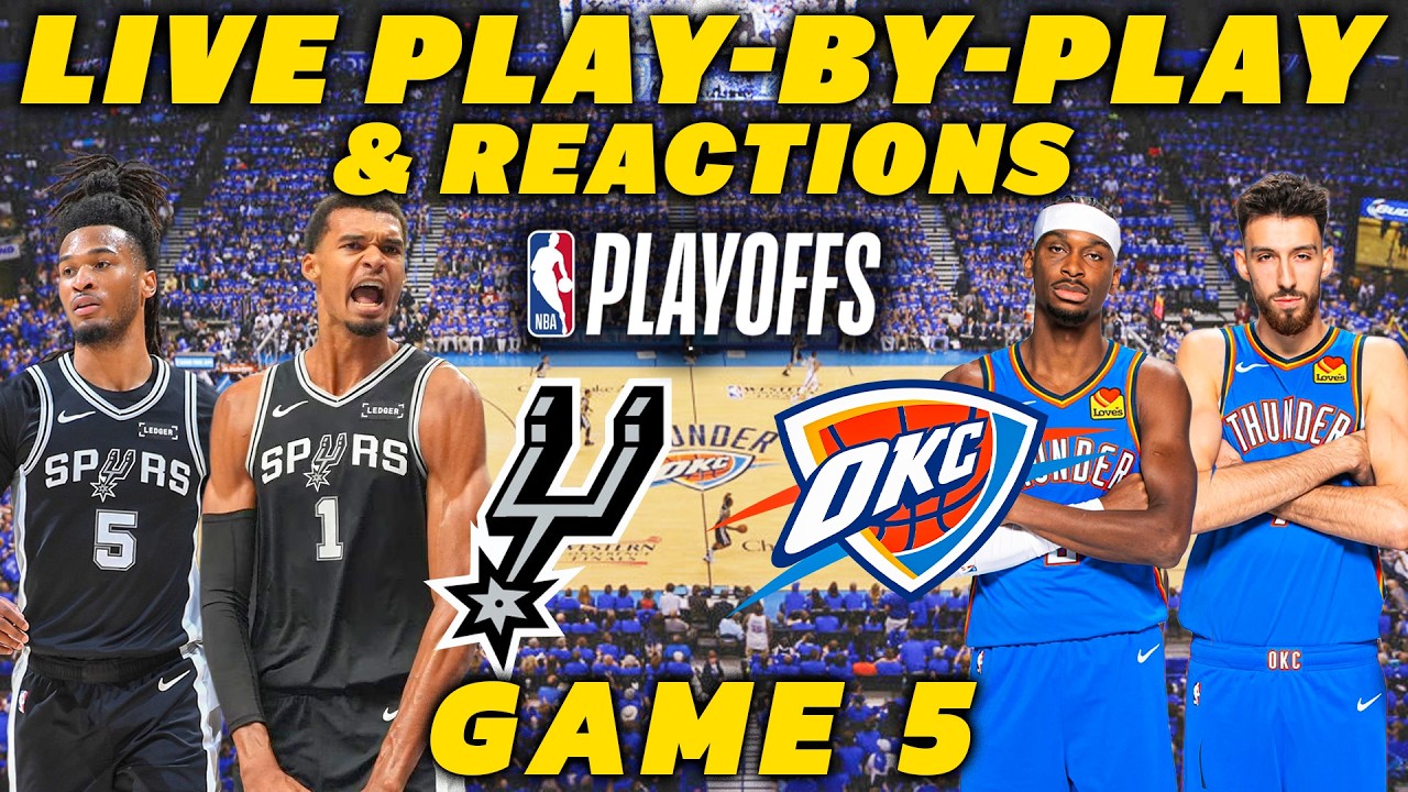San Antonio Spurs vs Oklahoma City Thunder  Game 5 | Live Play-By-Play & Reactions